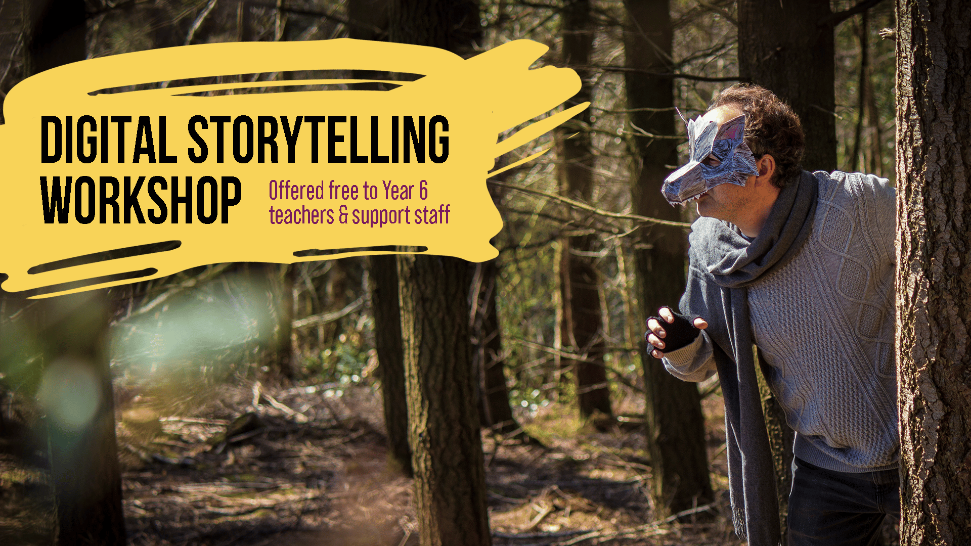 Digital StoryTelling Workshop Offered free to Year 6 teachers and support staff