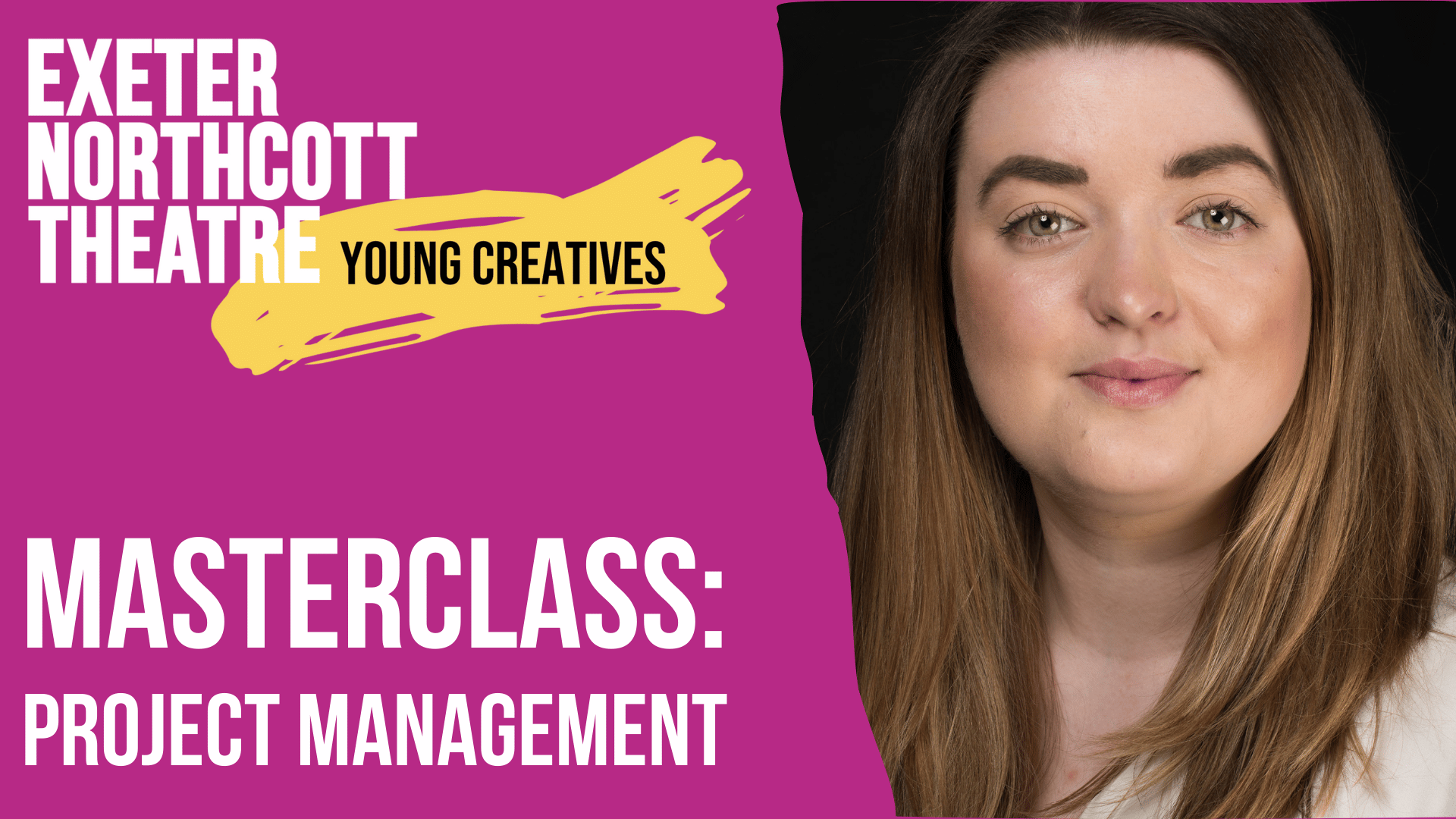 Exeter Northcott Young Creatives Masterclass: Project Management