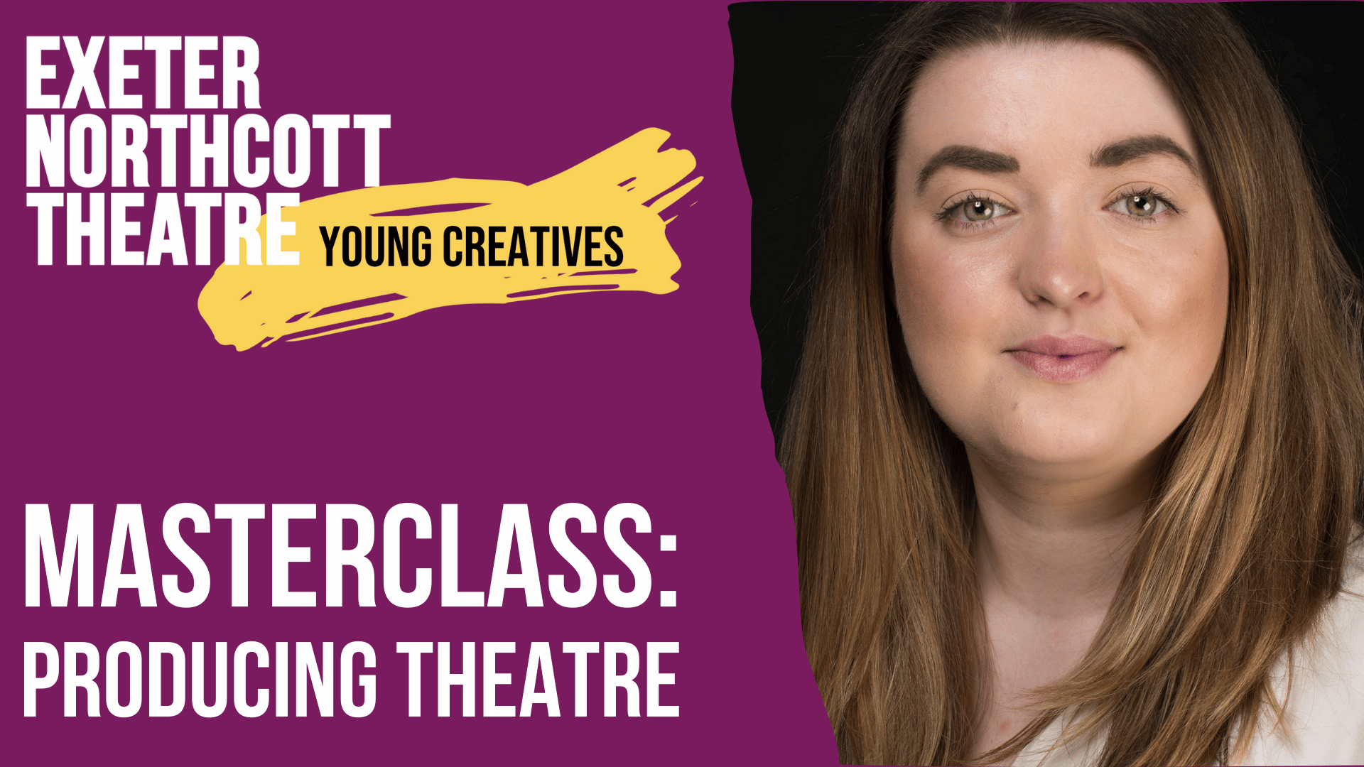 Exeter Northcott Young Creatives Masterclass: Producing Theatre