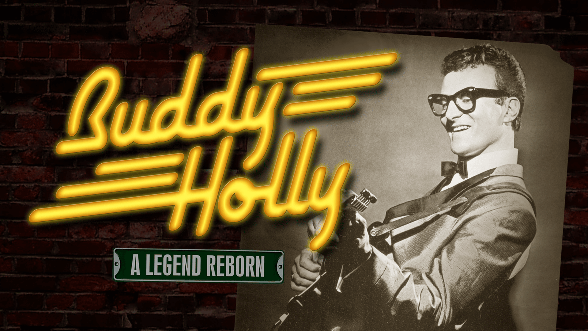 BUDDY HOLLY A LEGEND REBORN - in neon yellow letters, with an old black and white image of Buddy playing the guitar