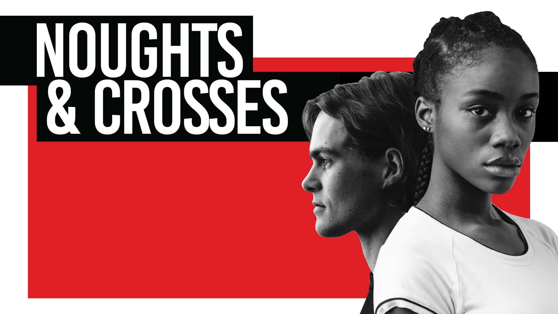 Noughts & Crosses artwork - eather Agyepong (Sephy) and Billy Harris (Callum) stand back to back against a red square. Text reads 'Noughts & Crosses'