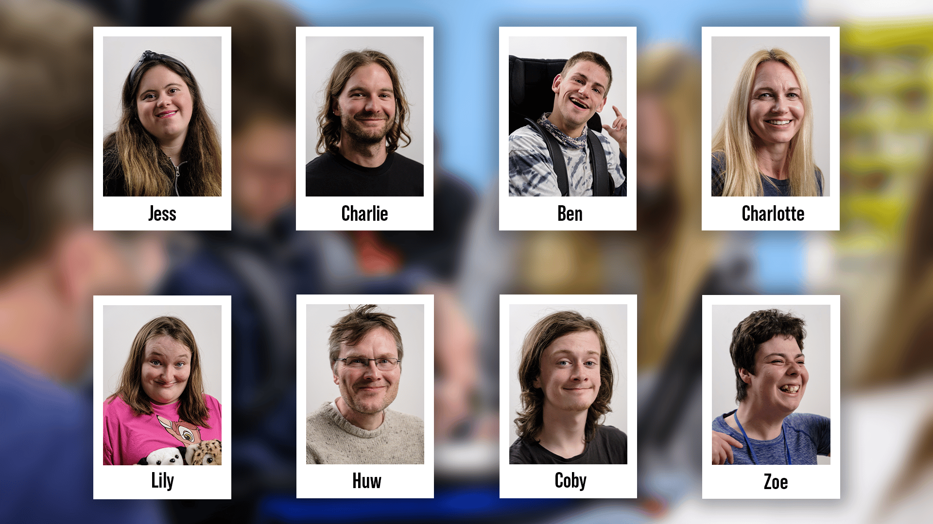 Collage of headshot photos of the Creative Connection's group members, enablers and parents. Text reads: (top of image) Jess, Charlie, Ben, Charlotte. (Bottom of Image). Lily, Huw, Coby, Zoe.